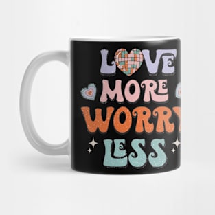 Love More Worry Less Mug